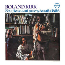 Roland Kirk - Now Please Don't You Cry, Beautiful Edith (LP Vinyl) (Verve by Request Series) UPC: 602475207788