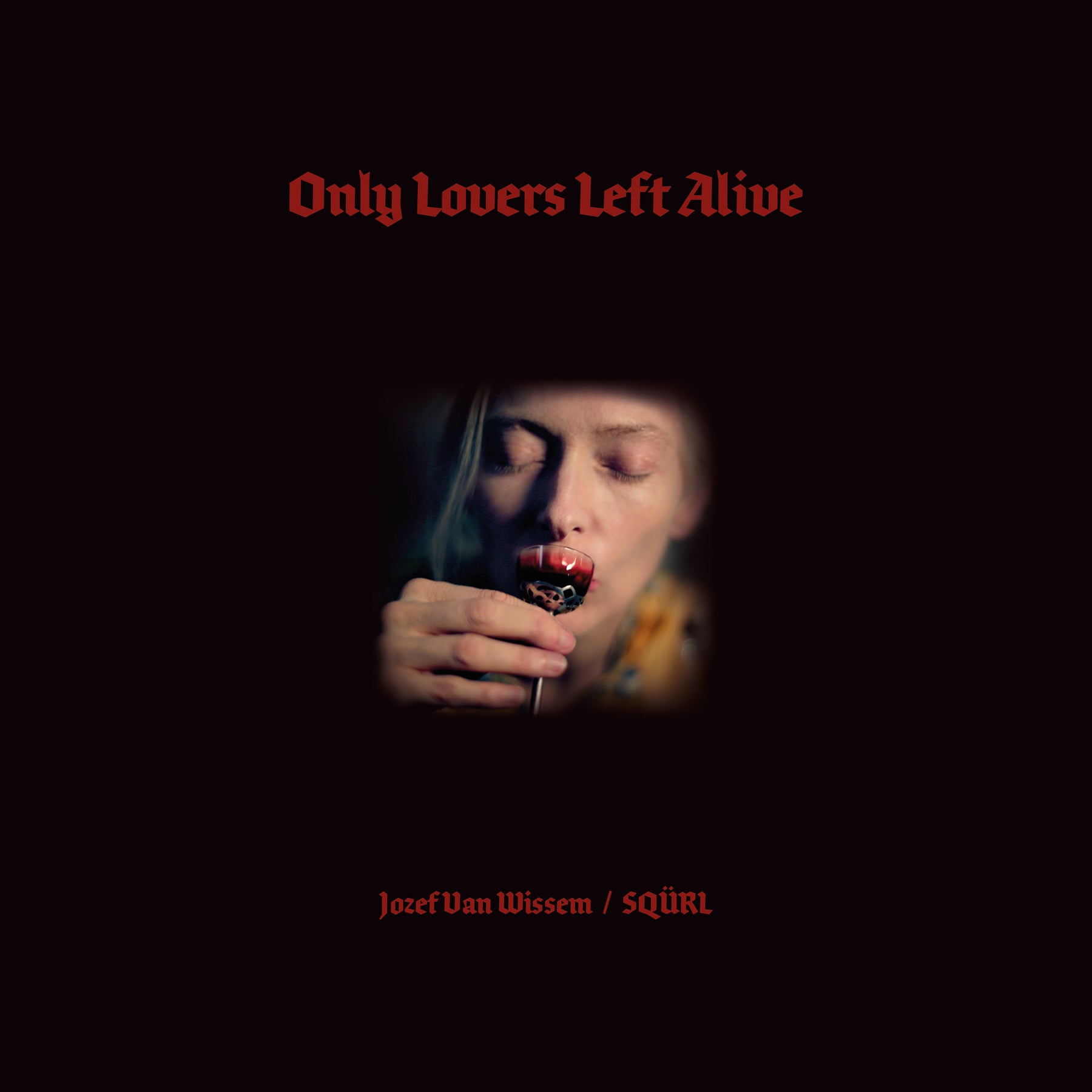 SQÜRL & Jozef Van Wissem - Only Lovers Left Alive OST (2LP Red Vinyl) UPC: 843563187203