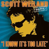 Scott Weiland - I Know It's Too Late (RSD 2025, 7" Single Orange Vinyl) UPC: 792755863268