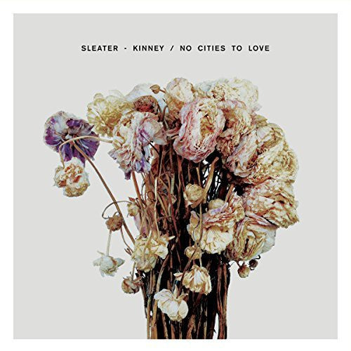 Sleater-Kinney - No Cities to Love (LP Vinyl) UPC: 098787110012