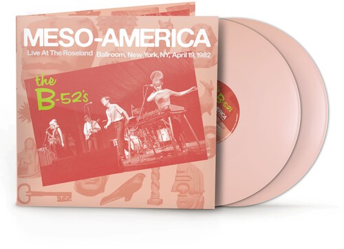 The B-52's - Meso-Americans Live 1982 (RSD 2026, 2LP Pink Vinyl) UPC: 081227801977