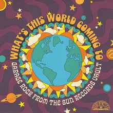Various - What's This World Coming To: Garage Rock From The Sun Records Vault (RSD Black Friday 2025, Zoetrope LP Vinyl) UPC: 015047816163