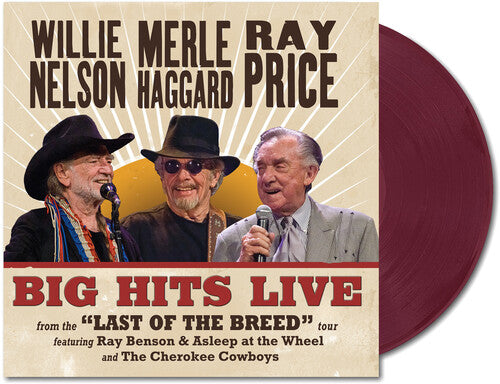 Willie Nelson/Merle Haggard/Ray Price- Big Hits Live From The Last Of The Breed Tour (RSD Essential, Maroon Vinyl) UPC: 760137169963
