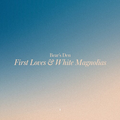 Bear's Den -  First Loves & White Magnolias (Yellow LP Vinyl)