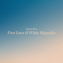 Bear's Den -  First Loves & White Magnolias (CD) UPC: 5060998461035