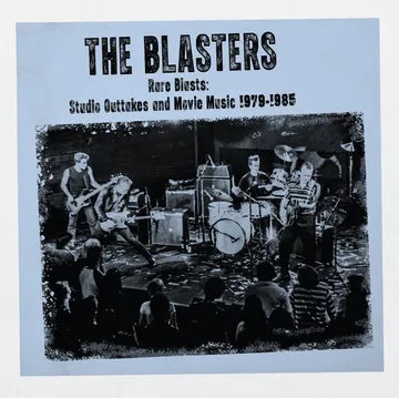 The Blasters - Rare Blasts: Studio Outtakes And Movie Music 1979-1985 (RSD 2026, Blue LP Vinyl)
