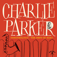 Charlie Parker - Ornithology: The Best Of Bird 