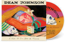 Dean Johnson - I Hope We Can Still Be Friends (CD) UPC: 648401039627