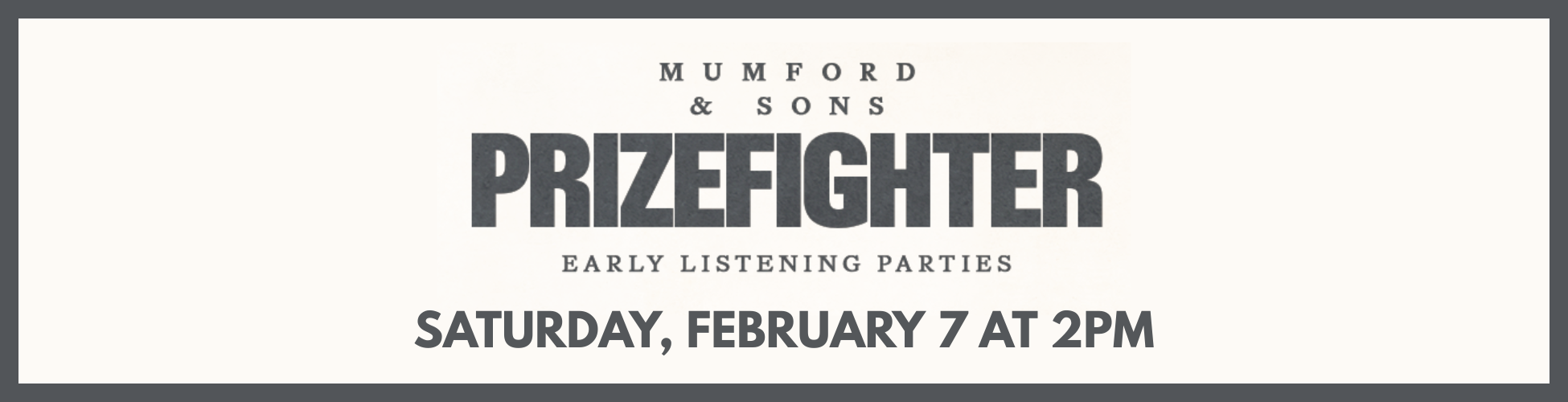 Mumford & Sons early listening event Saturday February 7 at 2pm