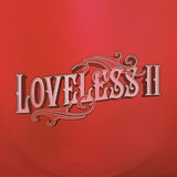 Loveless - Loveless II 