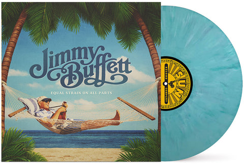 Jimmy Buffett - Equal Strain On All Parts (Indie Exclusive, 2LP Blue Swirl Vinyl, Exclusive poster) UPC: 015047809561