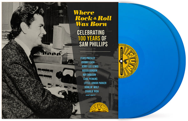 Various - Where Rock 'n' Roll Was Born: Celebrating 100 Years of Sam Phillips (RSD Essential, Indie Exclusive, 2LP Sky Blue Vinyl) UPC: 015047807864