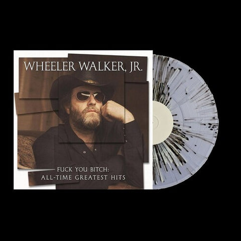 Wheeler Walker Jr. - F*** You Bitch: All-Time Greatest Hits [Explicit Content] (Splatter LP Vinyl) UPC: 789577790919