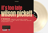Wilson Pickett - It's Too Late (RSD Essential, Indie Exclusive, 60th Anniversary, Cream Colored Vinyl)Wilson Pickett - It's Too Late (RSD Essential, Indie Exclusive, 60th Anniversary, Cream Colored Vinyl)