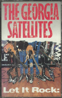 The Georgia Satellites : Let It Rock: Best Of The Georgia Satellites (Cass, Comp)