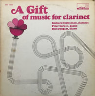 Richard Stoltzman, Peter Serkin & Bill Douglas : A Gift Of Music For The Clarinet (LP, Album)