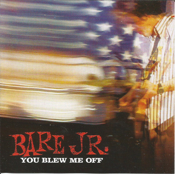Bare Jr. : You Blew Me Off (CD, Single, Promo)