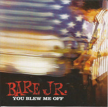 Bare Jr. : You Blew Me Off (CD, Single, Promo)