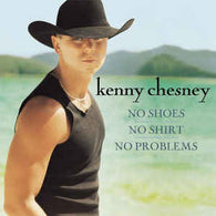 Kenny Chesney : No Shoes, No Shirt, No Problems (HDCD, Album)
