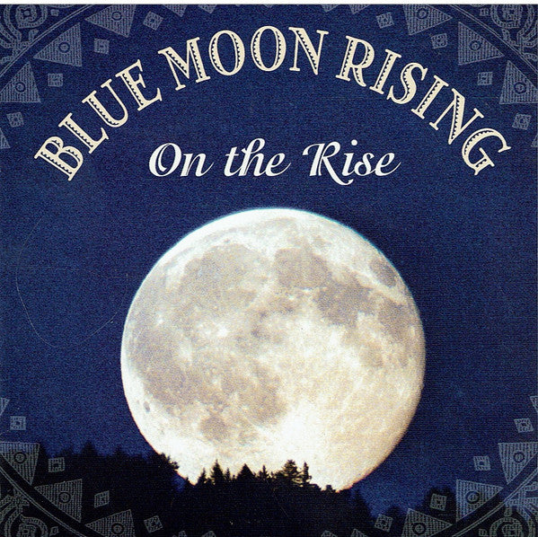 Blue Moon Rising : On The Rise (CD, Album)