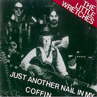 The Little Wretches : Just Another Nail In My Coffin (CD, Album)