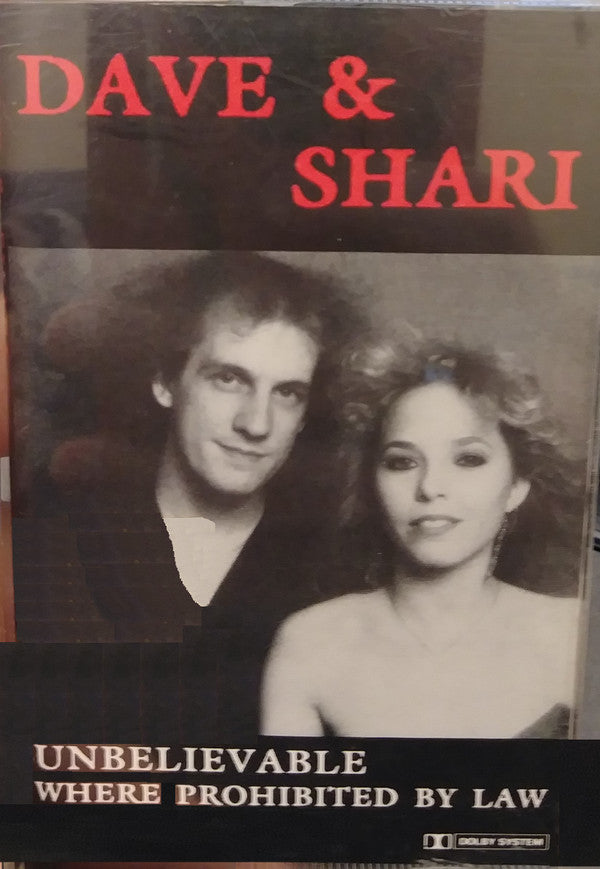 Dave & Shari : Unbelievable Where Prohibited By Law (Cass, Album)
