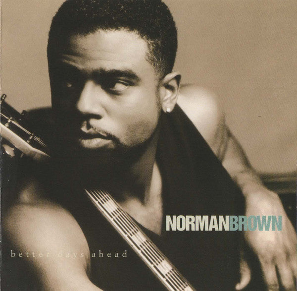Norman Brown : Better Days Ahead (CD, Album)