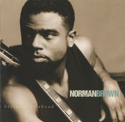 Norman Brown : Better Days Ahead (CD, Album)