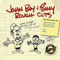 John Boy & Billy : Rough Cuts (CD)