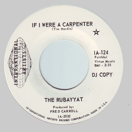 The Rubayyat : If I Were A Carpenter (7", Single, Promo)