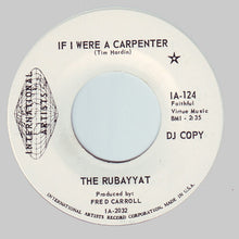 The Rubayyat : If I Were A Carpenter (7", Single, Promo)