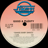 Good & Plenty (2) : Dance Baby Dance (12")