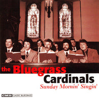 The Bluegrass Cardinals : Sunday Mornin' Singin' (CD, Album)