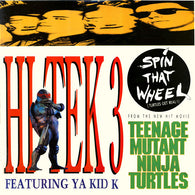 Hi Tek 3 Featuring Ya Kid K : Spin That Wheel (Turtles Get Real!) (12")