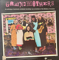 The Grandmothers : An Anthology Of Previously Unreleased Recordings By Ex-Members Of The Mothers Of Invention (LP)