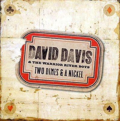 David Davis & The Warrior River Boys : Two Dimes & A Nickel (CD, Album)