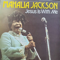Mahalia Jackson : Jesus Is With Me (LP, Comp, Whi)