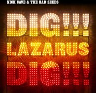Nick Cave & the Bad Seeds - Dig Lazarus Dig!