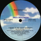 Blue Mercedes : I Want To Be Your Property (12", Single)