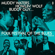 Various Artists - Folk Festival Of The Blues With Muddy Waters, Howlin Wolf, Buddy Guy, Sonny Boy Williamson, Willie Dixon