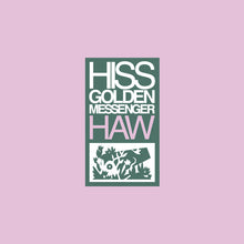 Hiss Golden Messenger - Haw