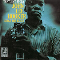 John Lee Hooker - That's My Story: John Lee Hooker Sings The Blues