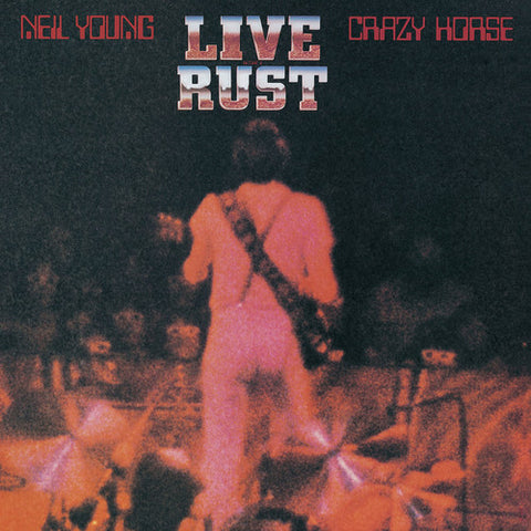 Neil Young & Crazy Horse ‎– Live Rust
