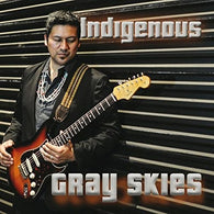 Indigenous - Gray Skies