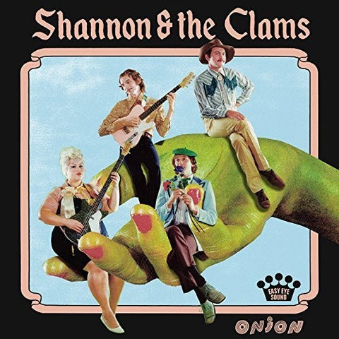 Shannon And The Clams – Onion