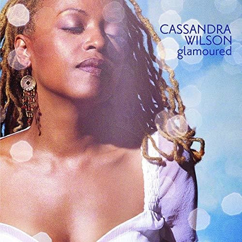 Cassandra Wilson - Glamoured  (Blue Note Tone Poet Series)
