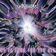 Anthrax - We've Come For You All