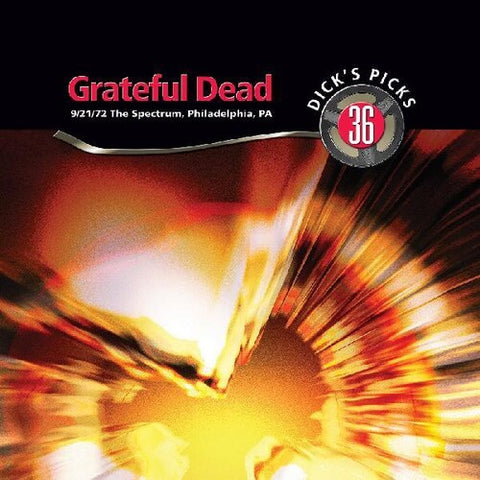 The Grateful Dead - Dick's Picks Vol. 36 - The Spectrum, Philadelphia PA 9/21/72