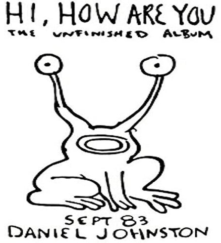 Daniel Johnston - Hi How Are You