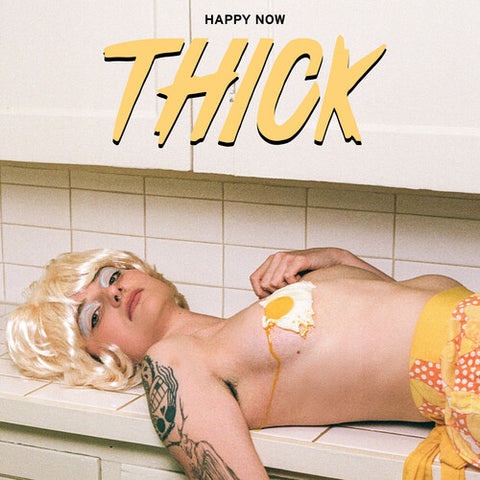 Thick - Happy Now (Indie Exclusive, Yellow Vinyl) [Explicit Content]
